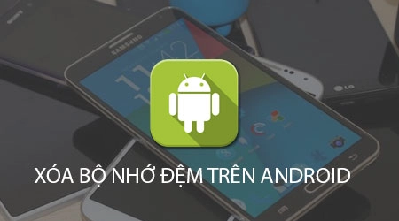 Cách xóa dữ liệu ứng dụng xã hội trên Android